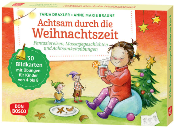 Achtsam durch die Weihnachtszeit. Fantasiereisen, Massagegeschichten und Achtsamkeitsübungen, 4-8 Jahre
