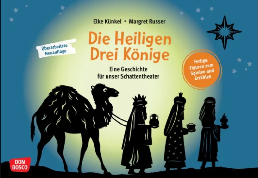 Die Heiligen Drei Könige. Eine Geschichte für unser Schattentheater, ab 4 Jahre