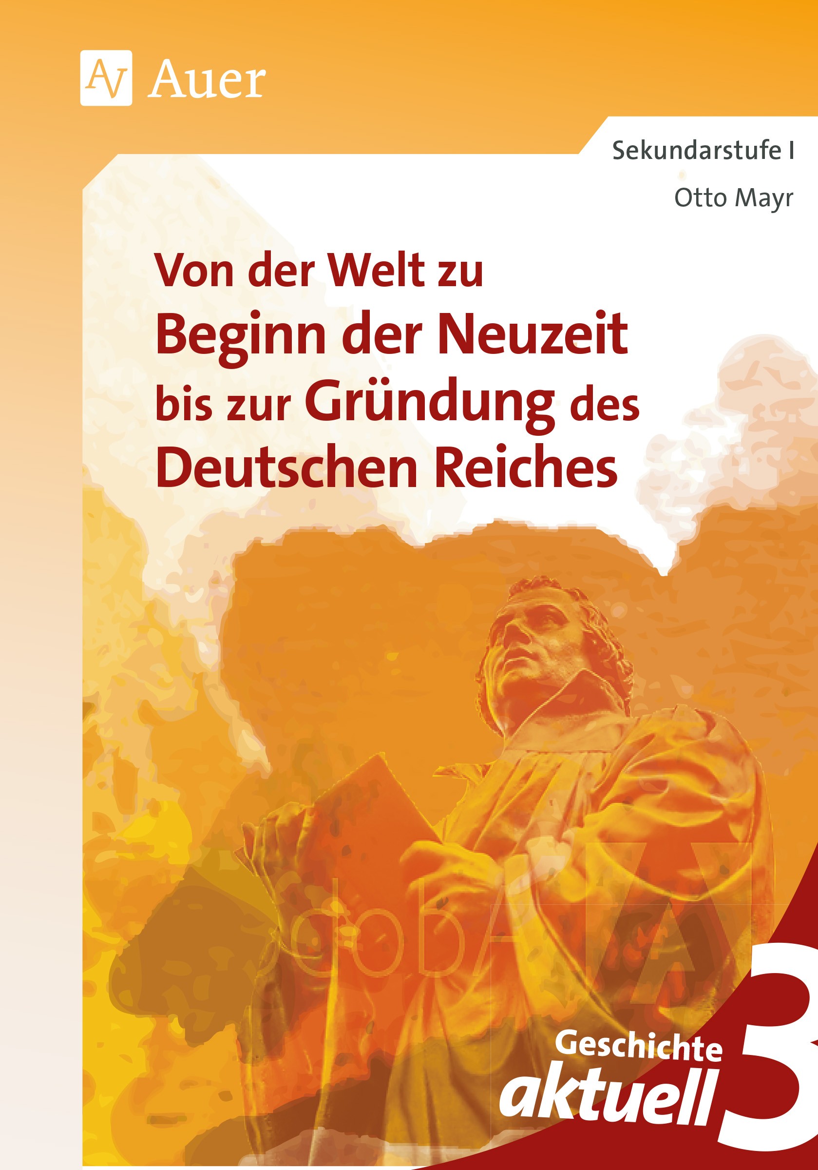Geschichte aktuell, Band 3, Klasse 7-9