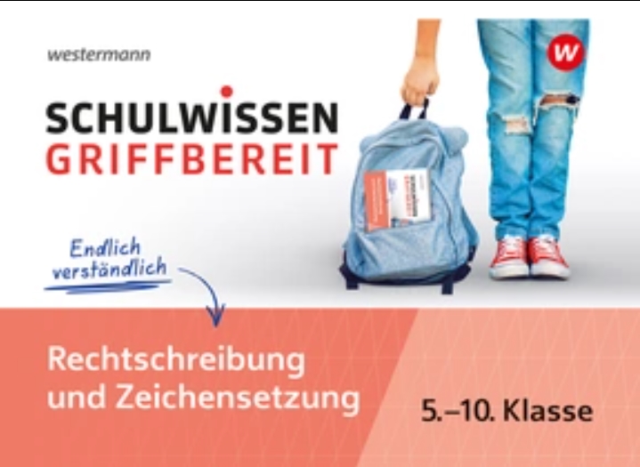 Schulwissen griffbereit - Rechtschreibung und Zeichensetzung, Heft, 5. - 10. Klasse