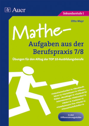 Mathe-Aufgaben aus der Berufspraxis,Klasse 7/8