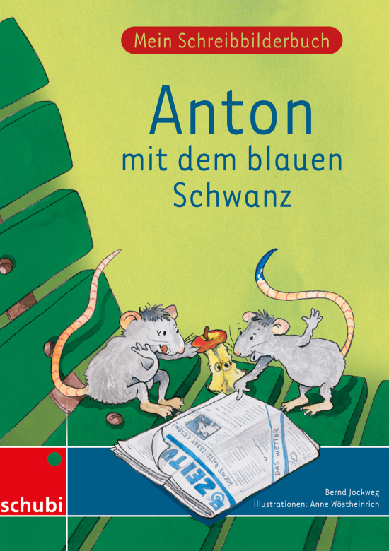 Anton und Zora: Mein Schreibbilderbuch - Anton mit dem blauen Schwanz, 6-9 Jahre