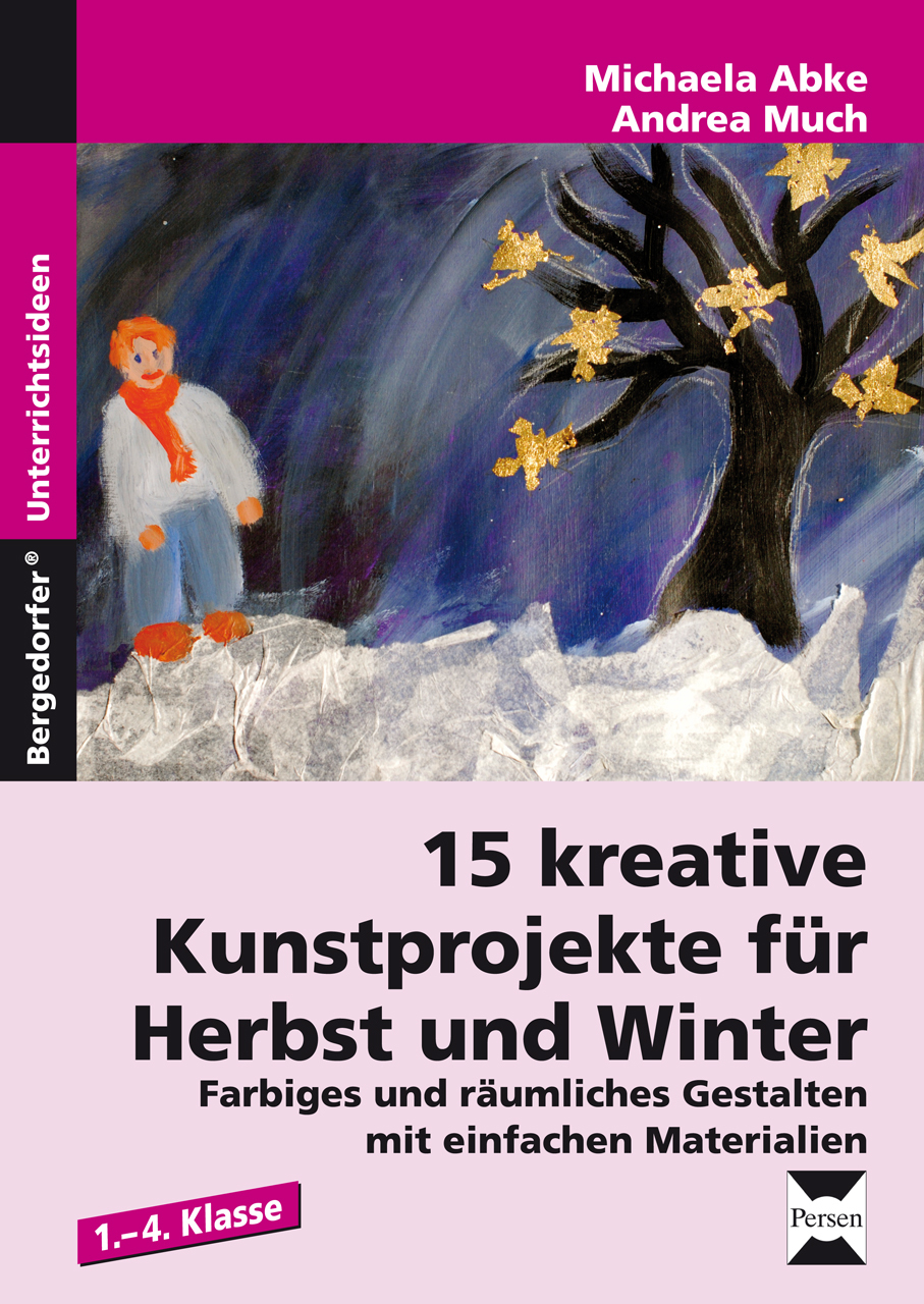 15 kreative Kunstprojekte für Herbst und Winter, Ideenheft, 1.-4. Klasse