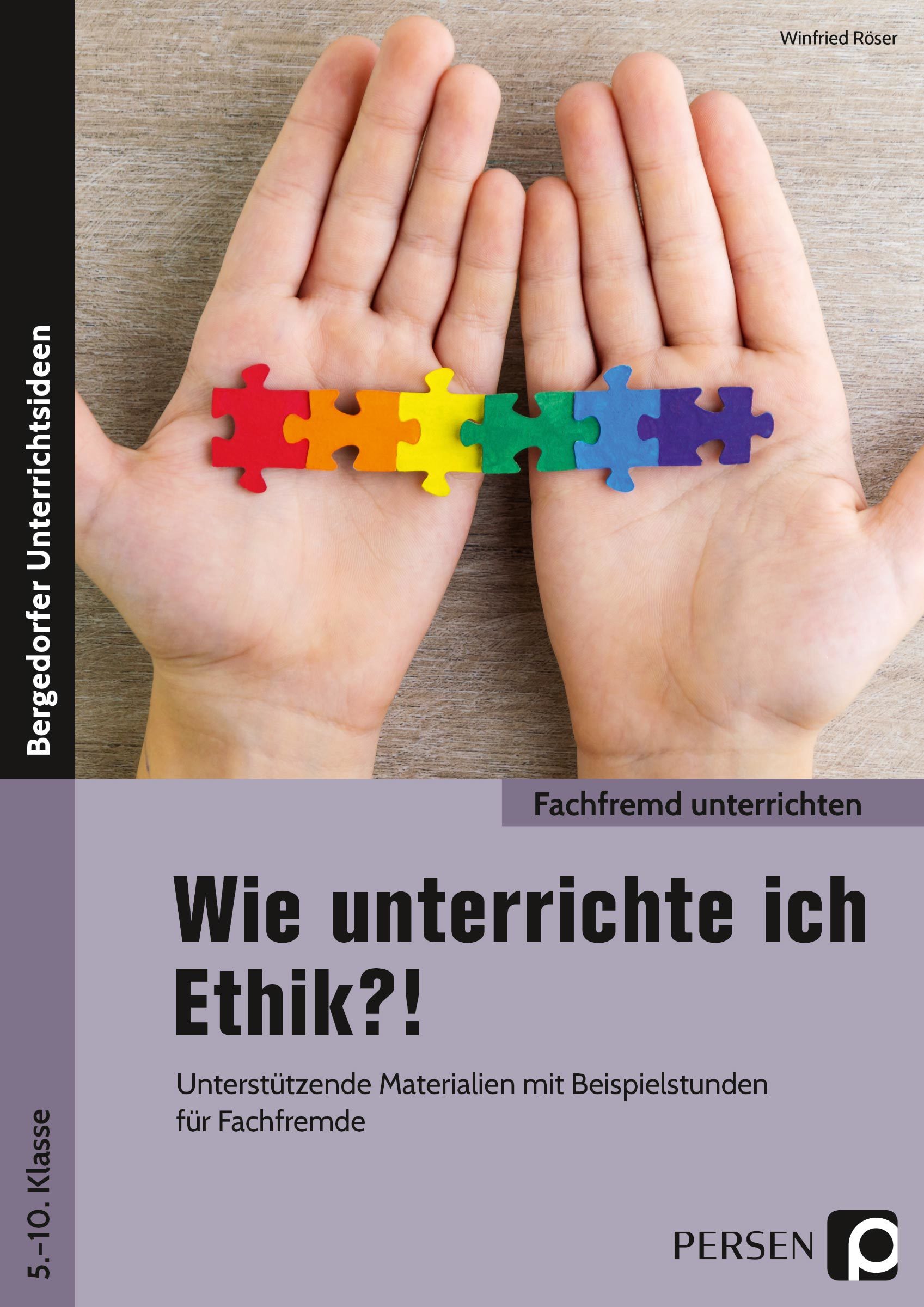 Wie unterrichte ich Ethik?!, Buch, 5. bis 10. Klasse
