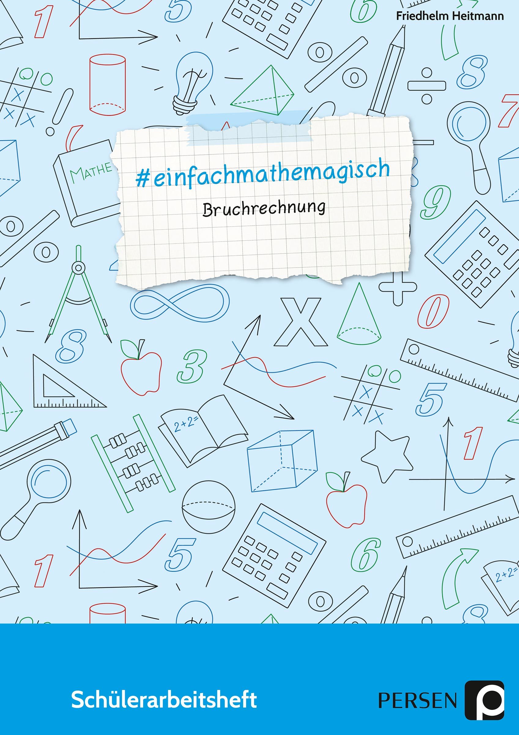 #einfachmathemagisch - Bruchrechnung, Schülerarbeitsheft, 5. bis 8. Klasse