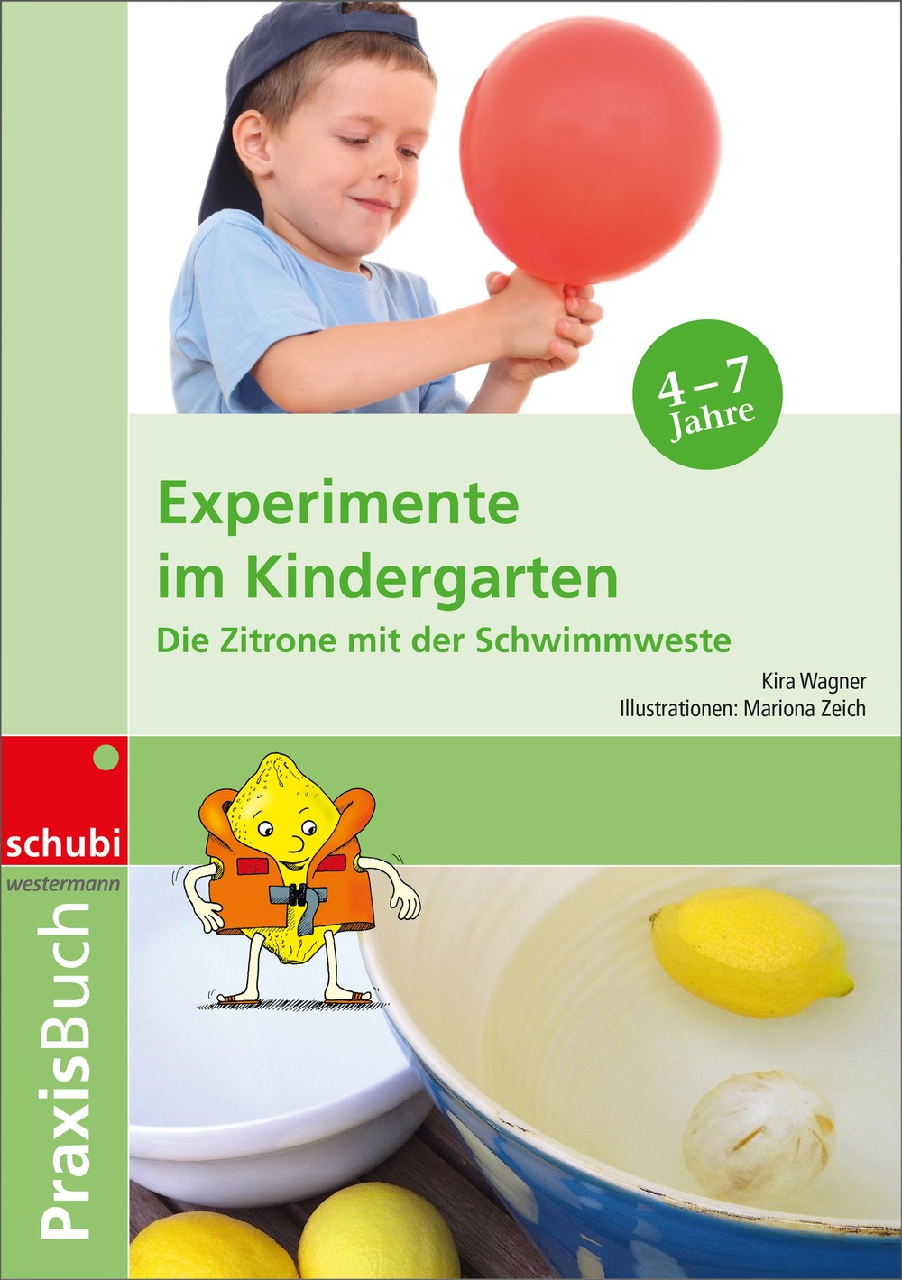 Praxisbuch Experimente im Kindergarten - Die Zitrone in der Schwimmweste, 3 bis 7 Jahre