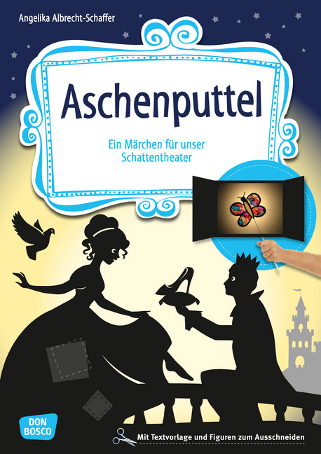 Das Schattentheater - Aschenputtel, ab 4 Jahre
