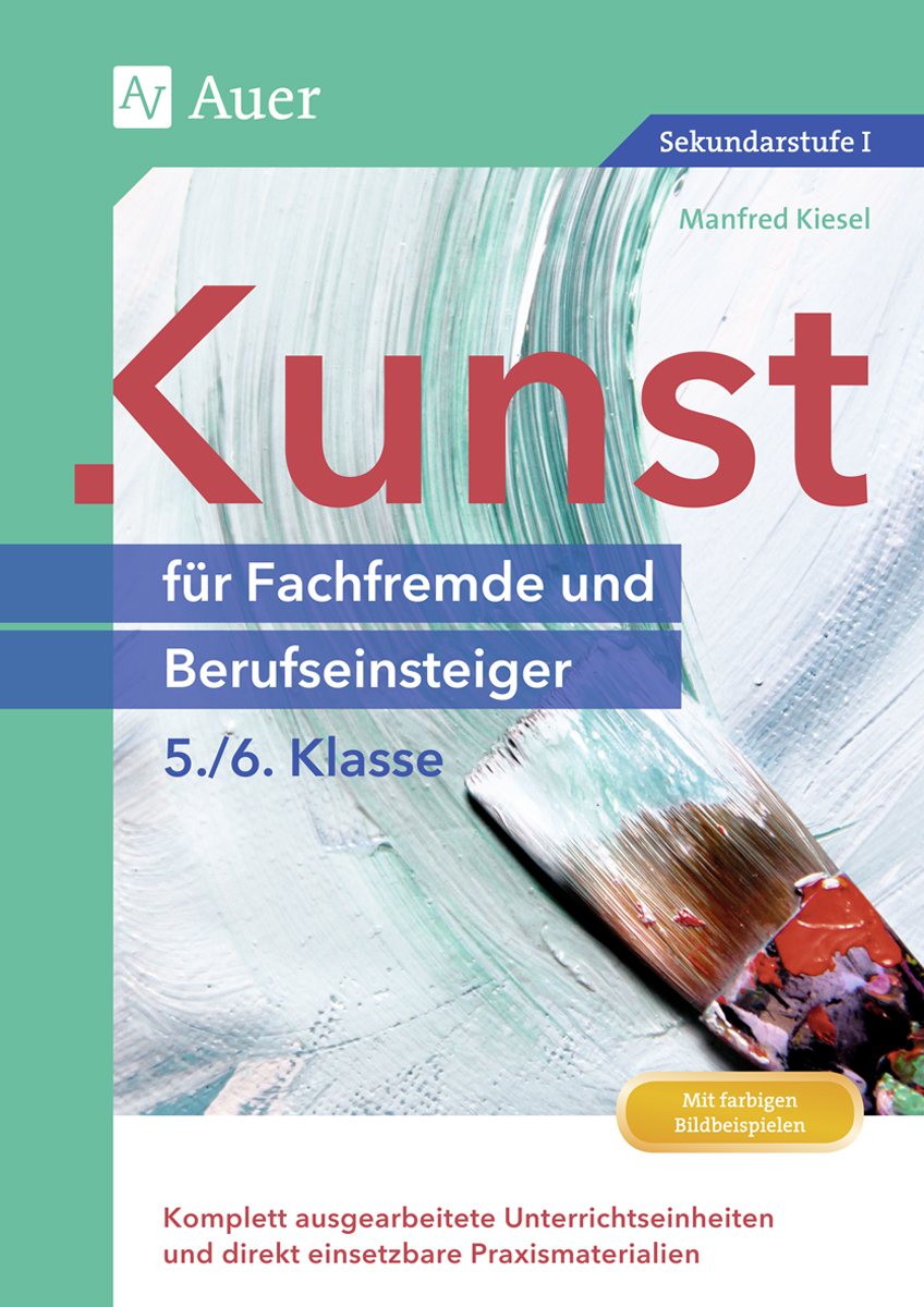 Kunst für Fachfremde und Berufseinsteiger Kl. 5-6