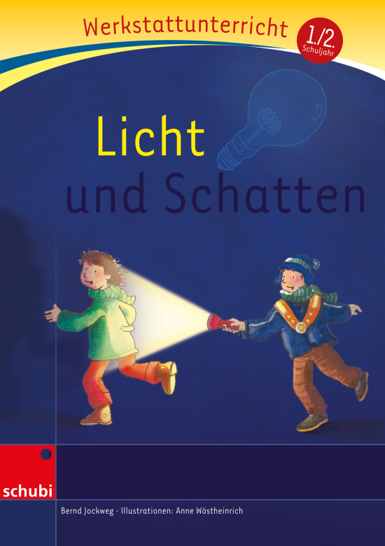 Anton und Zora: Werkstatt zu Anton - Licht und Schatten, 6-9 Jahre