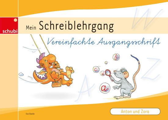 Anton und Zora: Schreiblehrgang - Vereinfachte Ausgangsschrift, 6-9 Jahre