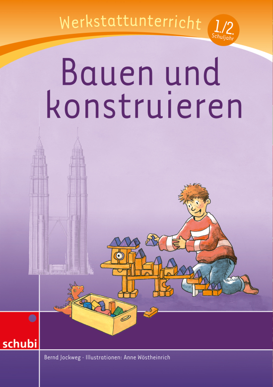 Anton und Zora - Bauen und konstruieren - Werkstatt zu Zora, 6-9 Jahre