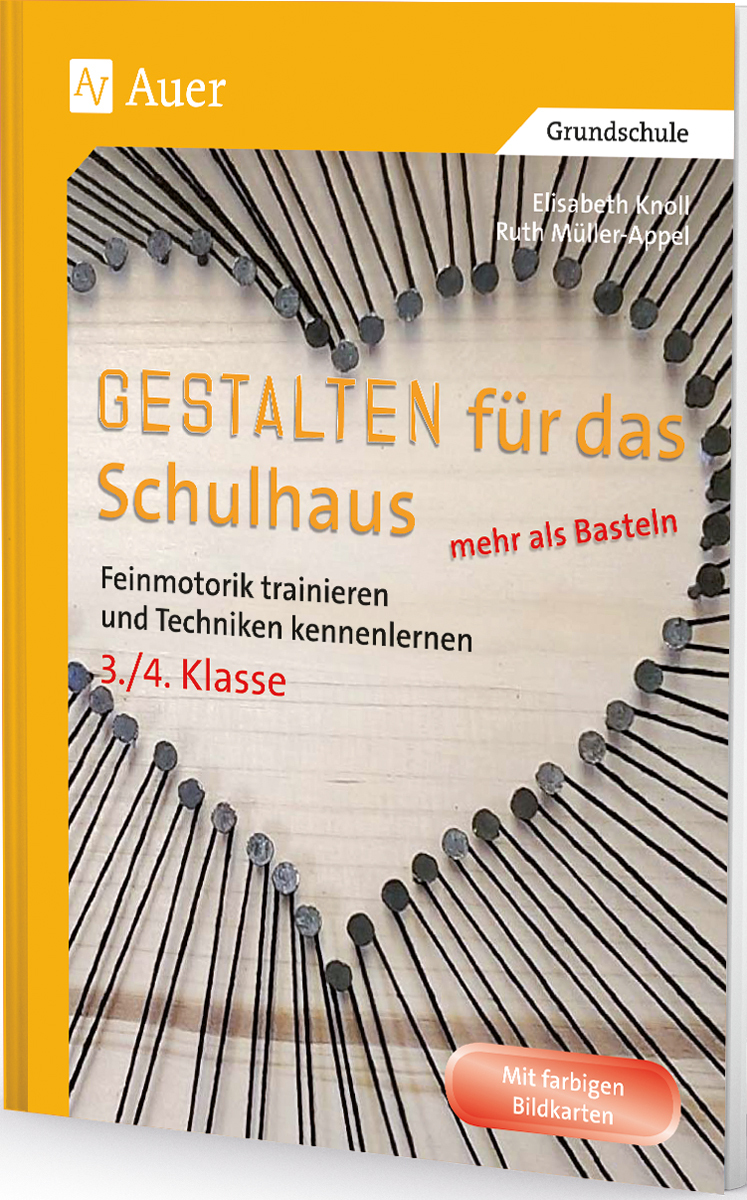 Gestalten für das Schulhaus - mehr als Basteln 3/4