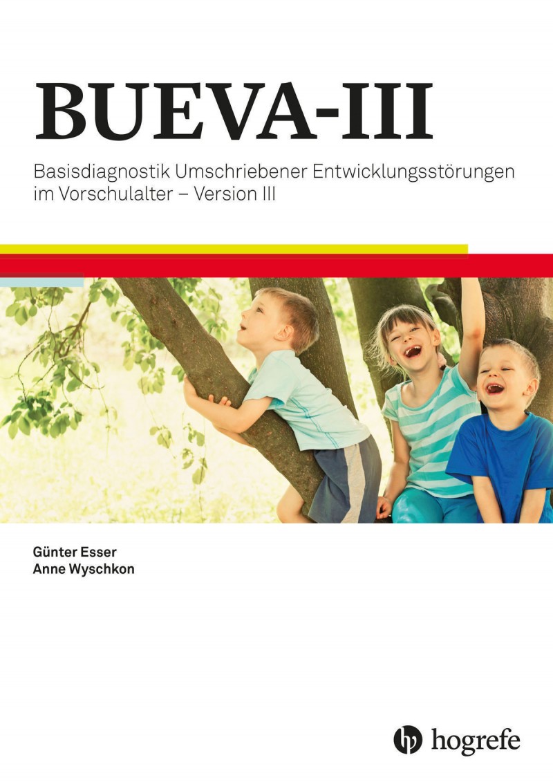 BUEVA-III - Basisdiagnostik Umschriebener Entwicklungsstörungen im Vorschulalter, 4 bis 6 Jahre
