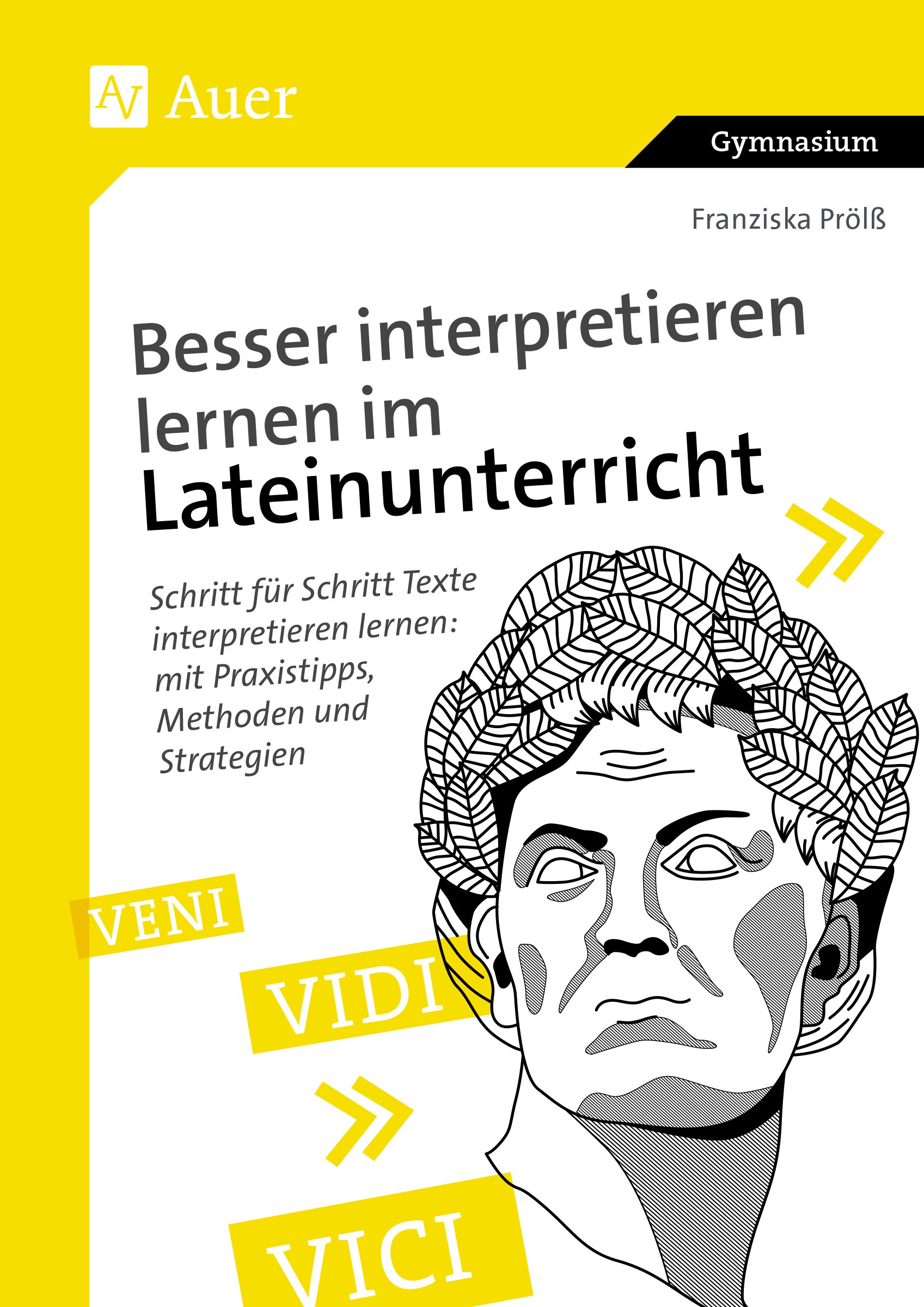Besser interpretieren lernen im Lateinunterricht, Buch, Klasse 8-13