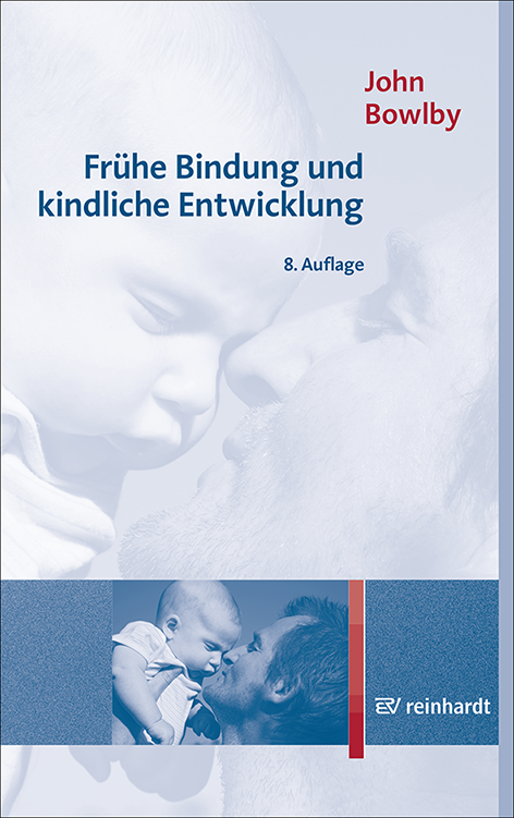 Frühe Bindung und kindliche Entwicklung