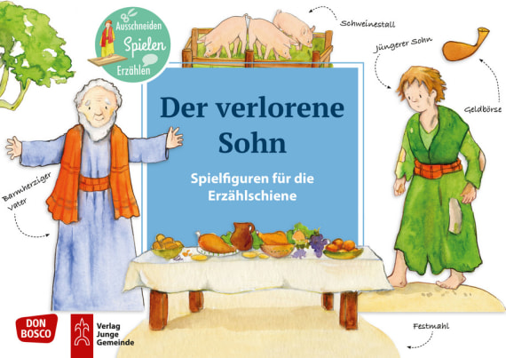 Der verlorene Sohn. Spielfiguren für die Erzählschiene, Heft, ab 2 Jahre