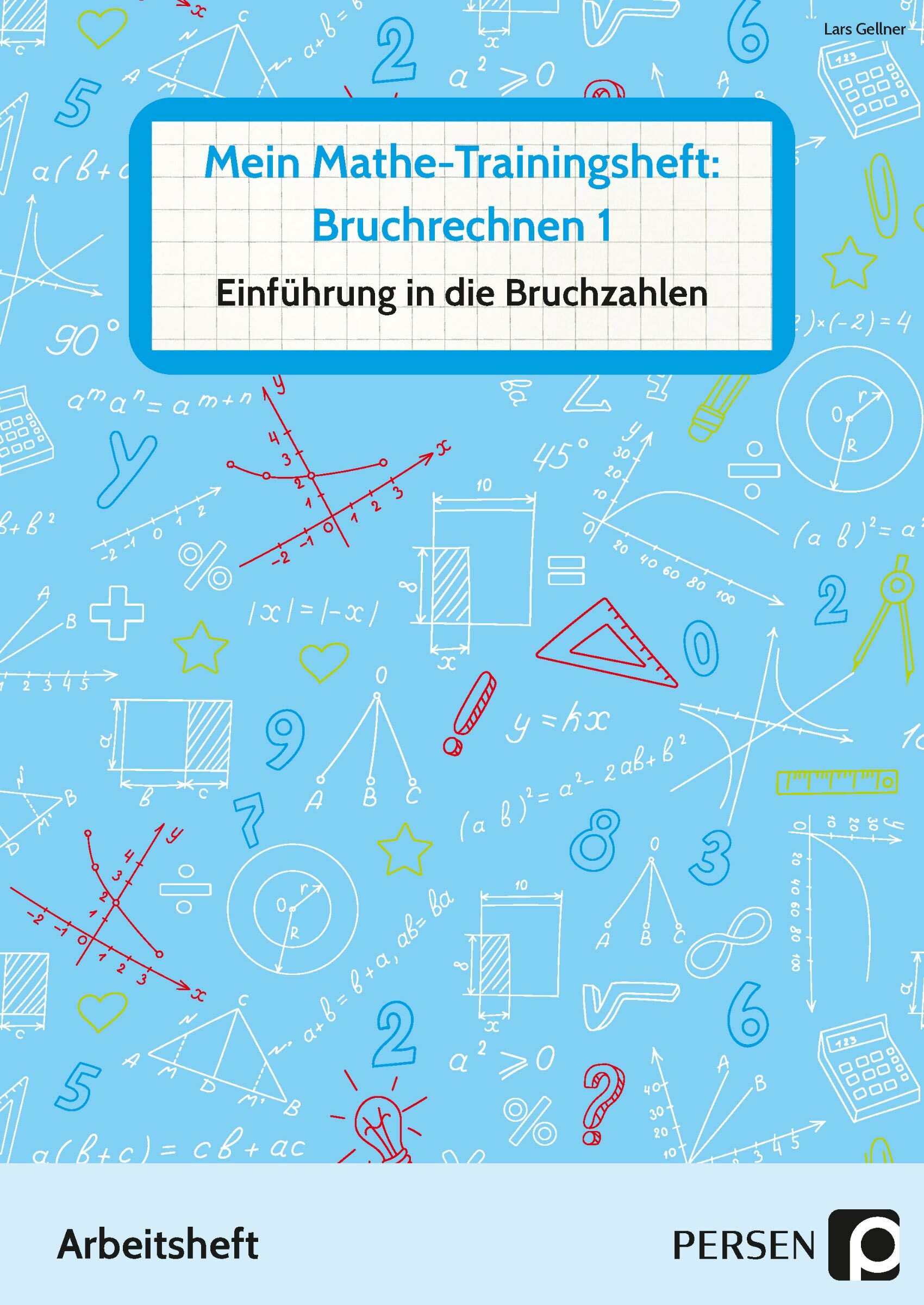 Mein Mathe-Trainingsheft: Bruchrechnen 1, Arbeitsheft, Klasse 5-9