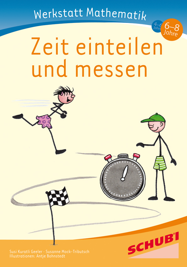 Werkstatt Mathematik - Zeit einteilen und messen, 6-8 Jahre
