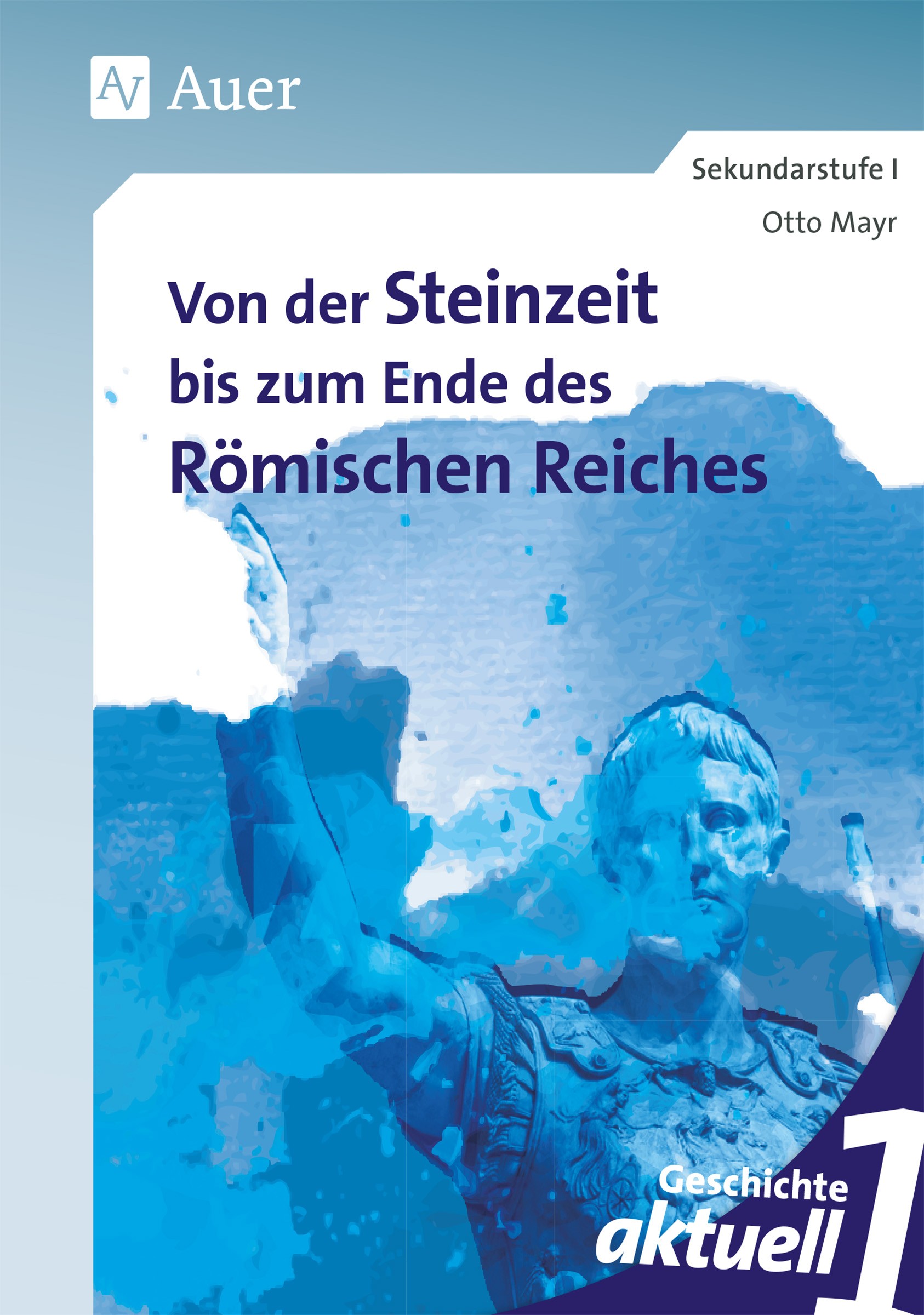 Geschichte aktuell, Band 1, Klasse 5-7
