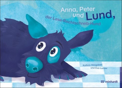 Anna, Peter und Lund, der Lese-Rechtschreib-Hund
