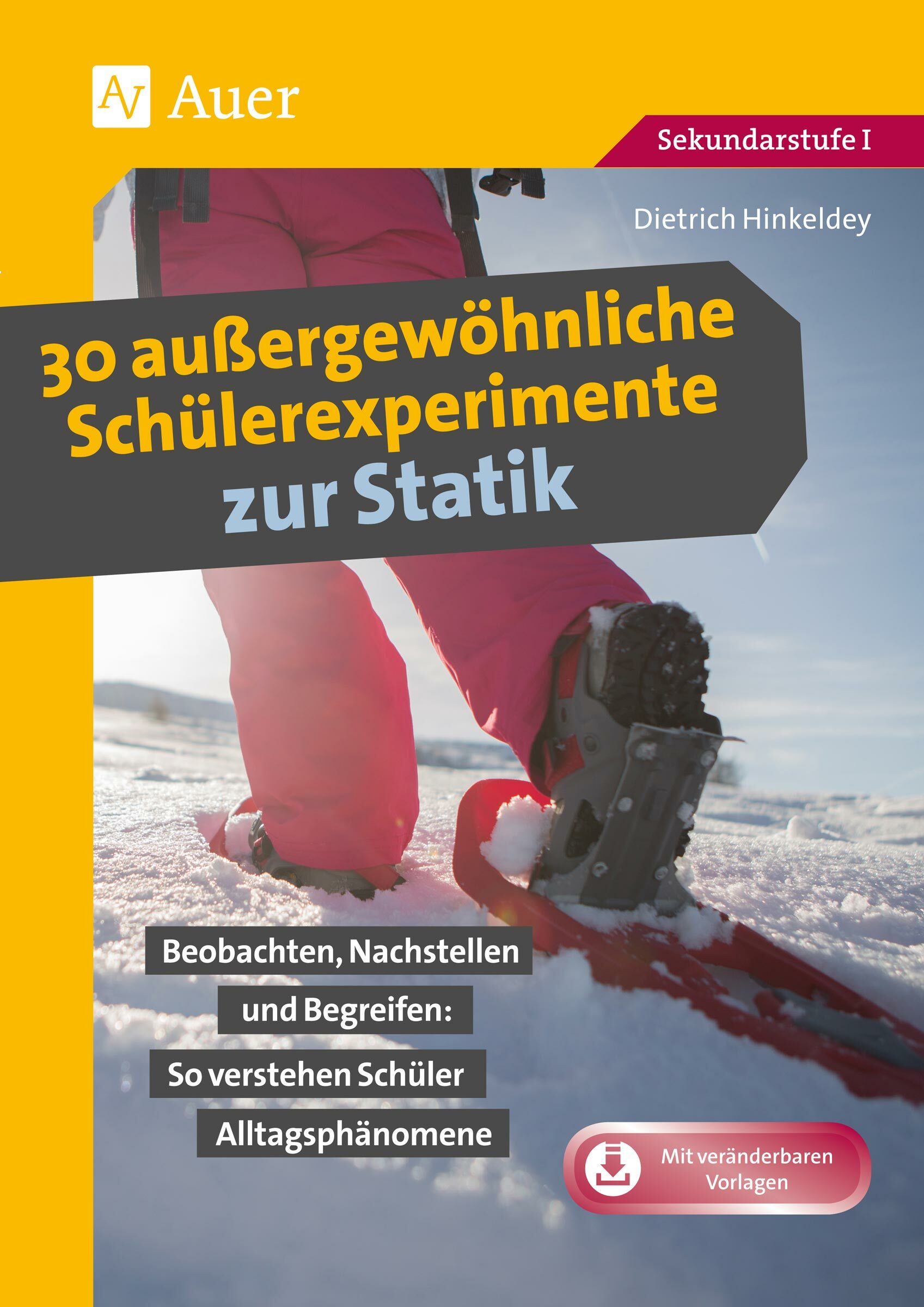 30 außergewöhnliche Schülerexperimente zur Statik, Buch, 5. bis 10. Klasse