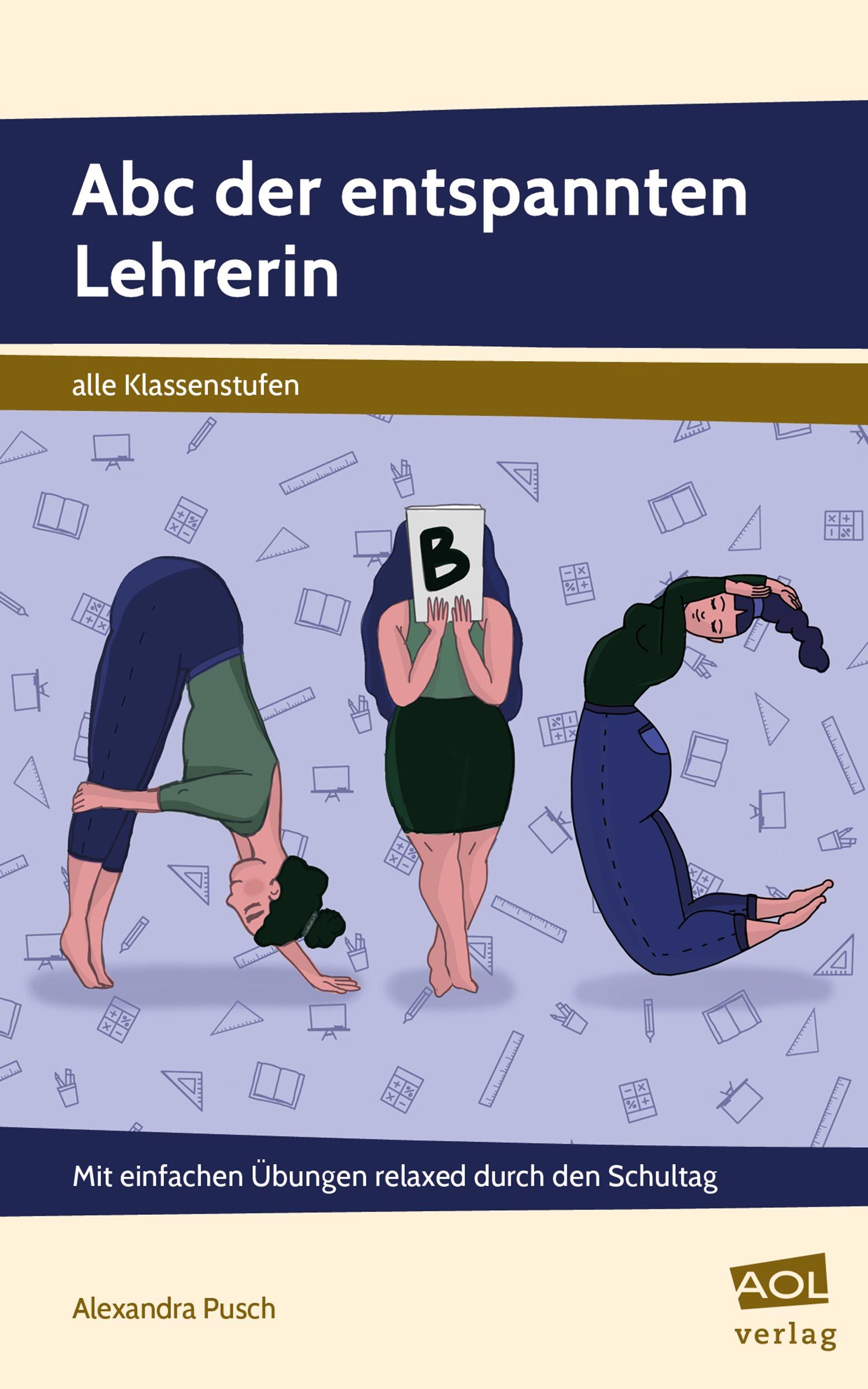 Abc der entspannten Lehrerin, Taschenbuch, alle Klassenstufen