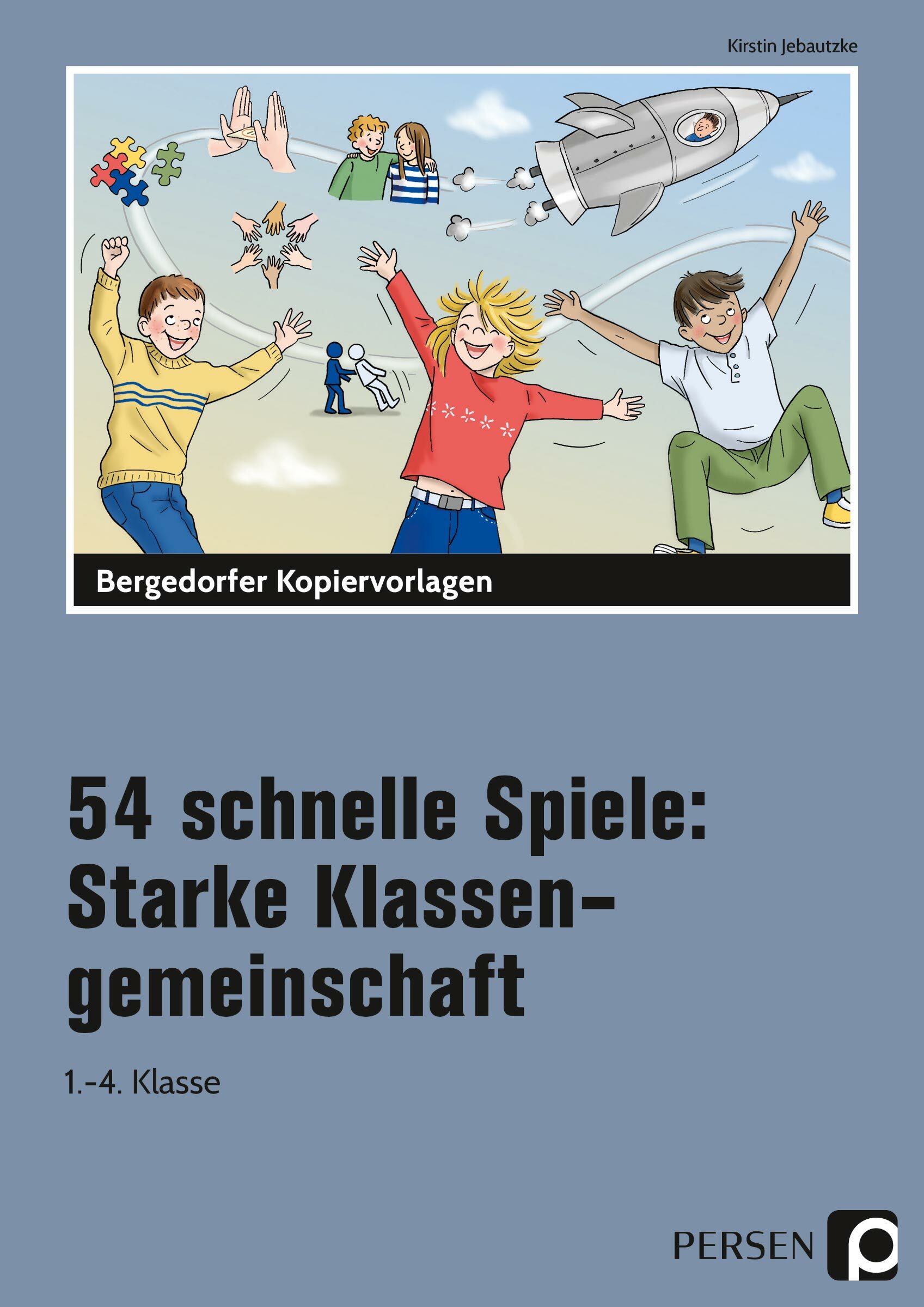 54 schnelle Spiele: Starke Klassengemeinschaft, Heft, Klasse 1-4