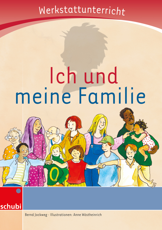 Anton und Zora: Ich und meine Familie - Werkstatt zu Anton, 6-9 Jahre