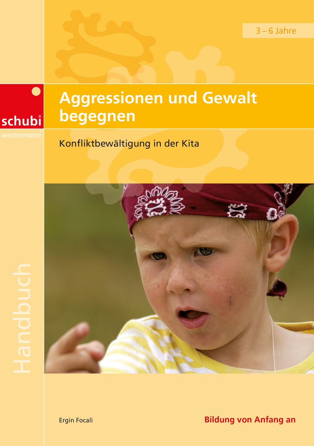 Aggressionen und Gewalt begegnen, Frühpädagogik Handbuch, 4-7 Jahre