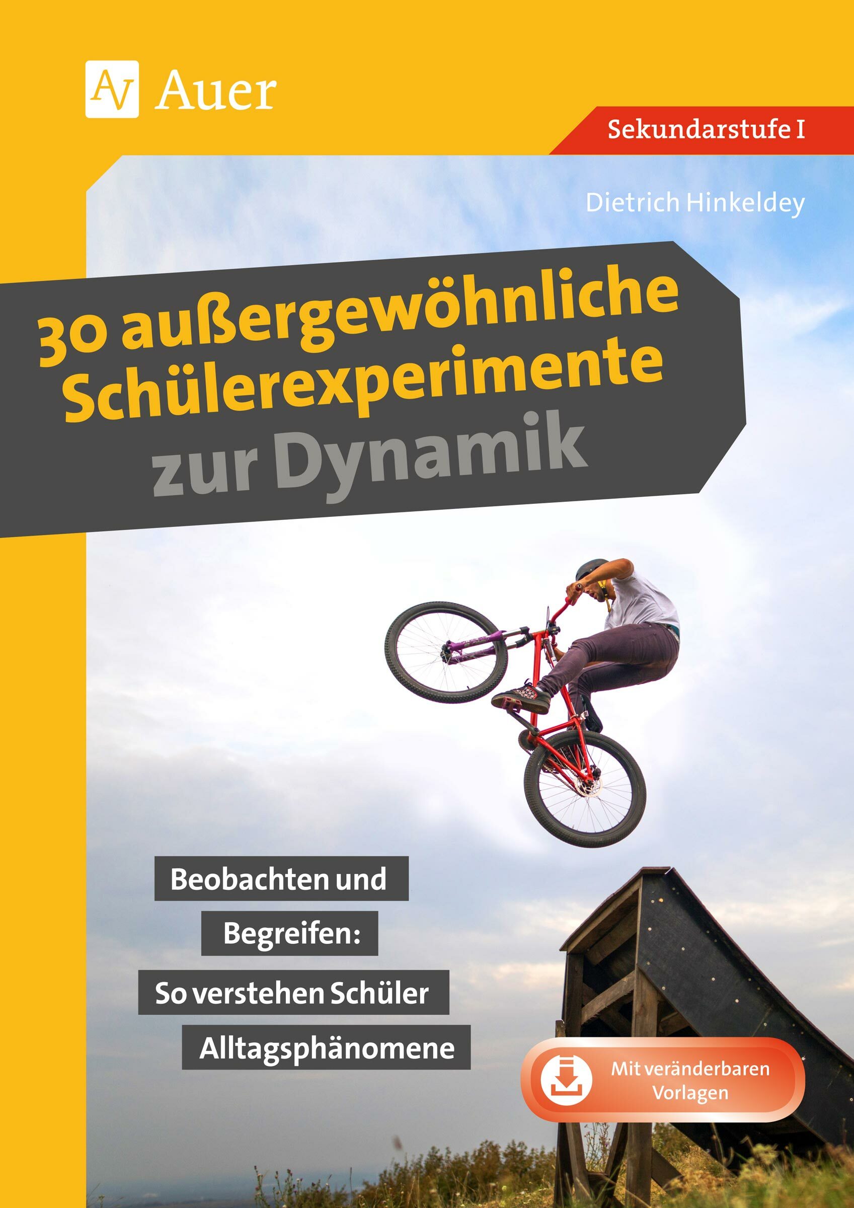 30 außergewöhnliche Schülerexperimente zur Dynamik, Buch, 5. bis 10. Klasse