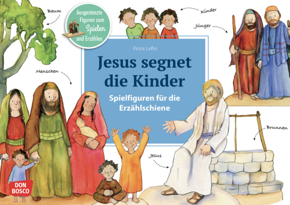 Jesus segnet die Kinder. Spielfiguren für die Erzählschiene, ab 2 Jahre